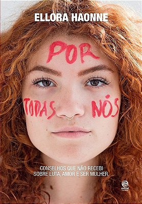 Por Todas Nós - Conselhos Que Não Recebi Sobre Luta, Amor E Ser Mulher..-