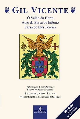 O Velho Da Horta - Auto Da Barca Do Inferno - Farsa De Inês Pereira - 40ª Edição