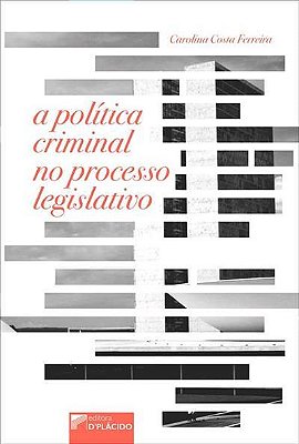 A Politica Criminal No Processo Legislativo