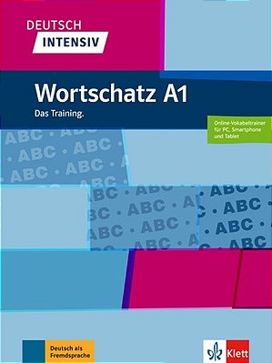 Deutsch Intensiv A1 - Wortschatz Das Training..-