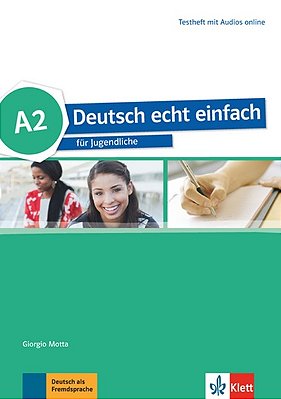 Deutsch Echt Einfach A2 - Für Jugendliche - Testheft Mit Audios Online..-