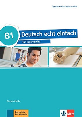 Deutsch Echt Einfach B1 - Für Jugendliche - Testheft Mit Audios Online..-