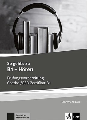 So Geht's Zu B1 - Hören - Lehrerhandbuch..-