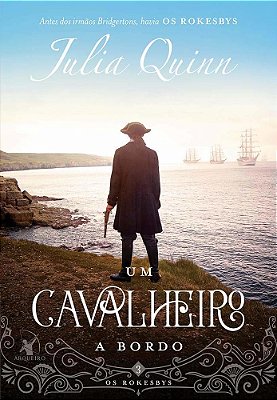Um Cavalheiro A Bordo - Os Rokesbys Livro 3..-
