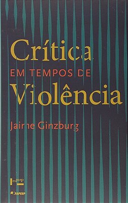 Crítica Em Tempos De Violência