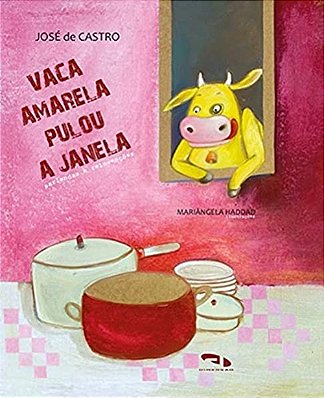 Vaca Amarela Pulou A Janela..-