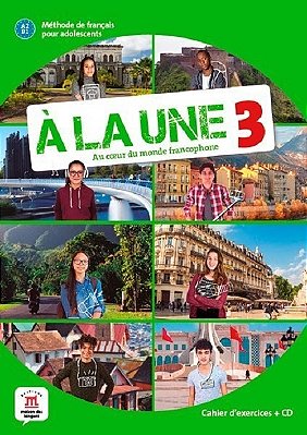 A La Une 3 - Cahier D'Exercices Avec CD - A2. B1