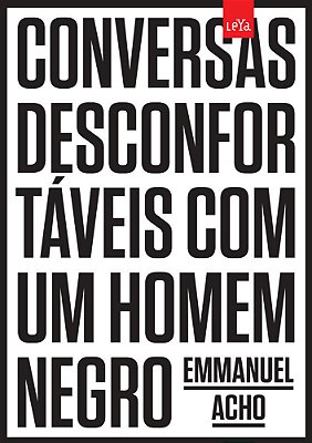 Conversas Desconfortaveis Com Um Homem Negro..-