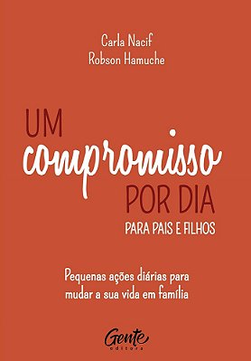 Um Compromisso Por Dia Para Pais E Filhos..-
