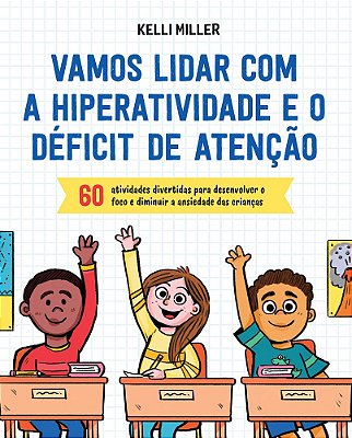 Vamos Lidar Com A Hiperatividade E O Déficit De Atenção..-