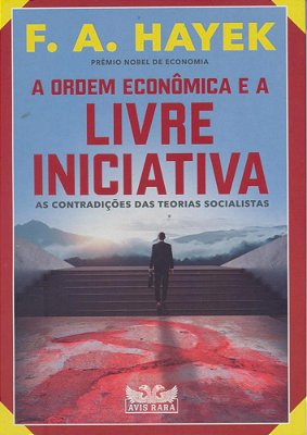 A Ordem Econômica E A Livre Iniciativa: As Contradições Das Teorias Socialistas