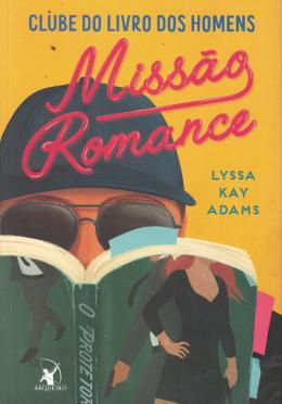 Missao Romance (Clube Do Livro Dos Homens – Livro 2)..-