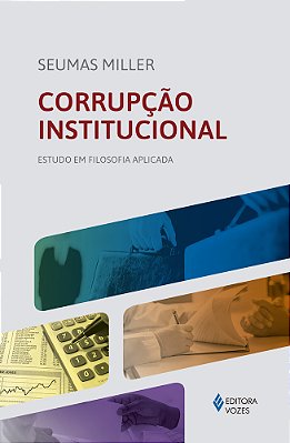 Corrupção Institucional Estudo Em Filosofia Aplicada..-