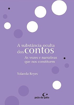 A Substância Oculta Dos Contos As Vozes Que Nos Constituem..-