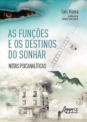 As Funções E Os Destinos Do Sonhar Notas Psicanalíticas