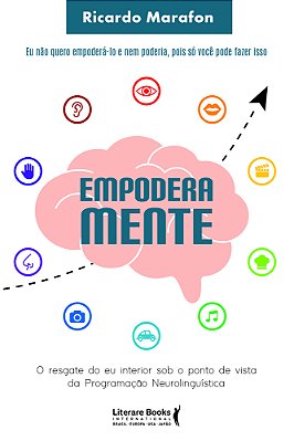 Empoderamente O Resgate Do Eu Interior Sob O Ponto De Vista Da Programação Neurolinguística..-
