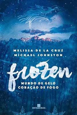 Frozen (Vol. 1 Mundo De Gelo, Coração De Fogo)..-