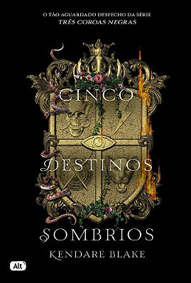 Cinco Destinos Sombrios (Três Coroas Negras - Livro 4)..-