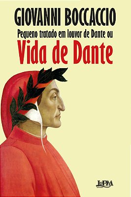 Pequeno Tratado Em Louvor De Dante Ou Vida De Dante..-