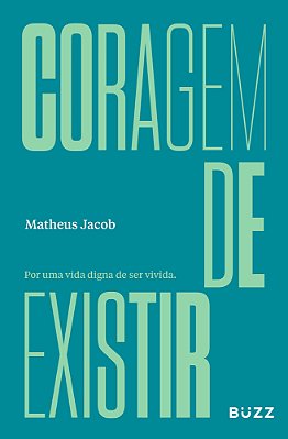 Coragem De Existir..-