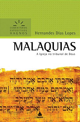 Malaquias - Comentários Expositivos Hagnos A Igreja No Tribunal De Deus