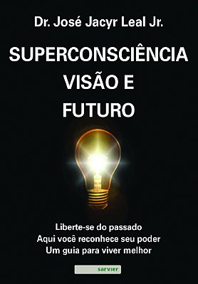 Superconsciência, Visão E Futuro..-