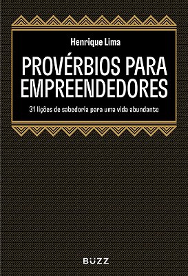 Provérbios Para Empreendedores: 31 Lições De Sabedoria Para Uma Vida Abundante..-