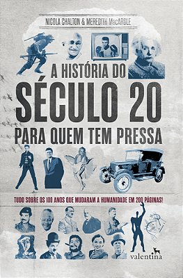 A História Do Século 20 Para Quem Tem Pressa..-