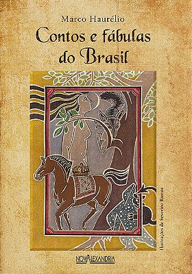Contos E Fábulas Do Brasil