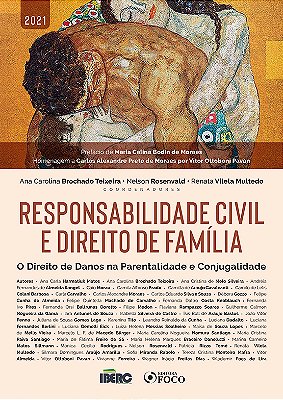 Responsabilidade Civil E Direito De Família - 1ª Ed - 2021 Direito De Danos Na Parentalidade E Conjugalidade..-