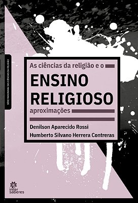 As Ciências Da Religião E O Ensino Religioso Aproximações..-