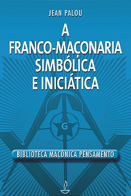Franco Maçonaria Simbólica E Iniciatica