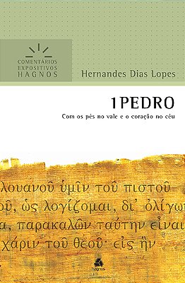 1 Pedro - Comentários Expositivos Hagnos Com Os Pés No Vale E O Coração No Céu