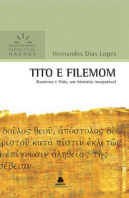 Tito E Filemom - Comentários Expositivos Hagnos Doutrina E Vida, Um Binômio Inseparável