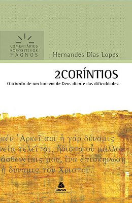 2 Coríntios - Comentários Expositivos Hagnos O Triunfo De Um Homem De Deus Diante Das Dificuldades