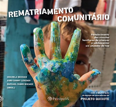 Rematriamento Comunitário Fortalecimento Dos Vínculos Familiares De Crianças E Adolescentes Em Situação De Rua..-