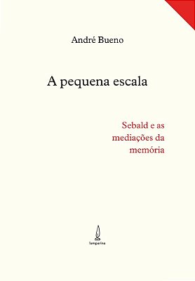 A Pequena Escala Sebald E As Mediações Da Memória..-
