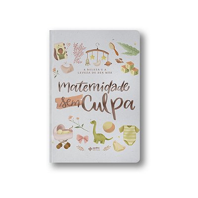 Maternidade Sem Culpa..-