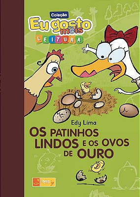 Os Patinhos Lindos E Os Ovos De Ouro..-