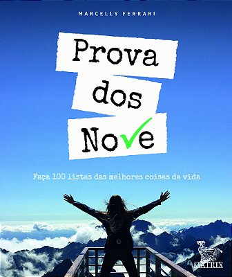 Prova Dos Nove Faça 100 Listas Das Melhores Coisas Da Vida..-