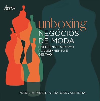 Unboxing Negócios De Moda Empreendedorismo, Planejamento E Gestão