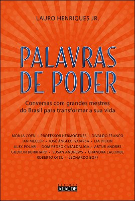 Palavras De Poder Conversas Com Grandes Mestres Do Brasil Para Transformar A Sua Vida..-