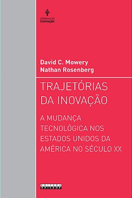 Trajetórias Da Inovação A Mudança Tecnológica Nos Estados Unidos Da América No Século XX..-