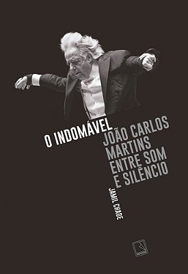 O Indomável: João Carlos Martins Entre Som E Silêncio..-