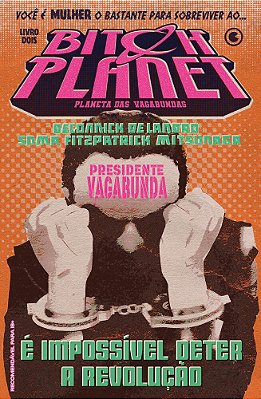 Bitch Planet – Planeta Das Vagabundas – Volume 2..-