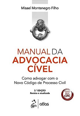 Manual Da Advocacia Cívil - Como Advogar Com O Novo Código De Processo Cívil - 3ª Edição..-