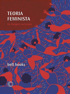 Teoria Feminista - Da Margem Ao Centro..-