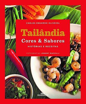 Tailândia Cores & Sabores – Histórias E Receitas