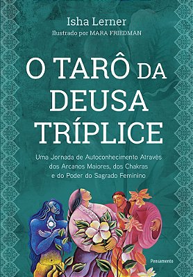 O Tarô Da Deusa Tríplice Uma Jornada De Autoconhecimento Através Dos Arcanos Maiores, Dos Chakras E Do Poder Do Sagrado Feminino..-