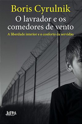 O Lavrador E Os Comedores De Vento A Liberdade Interior E O Conforto Da Servidão..-